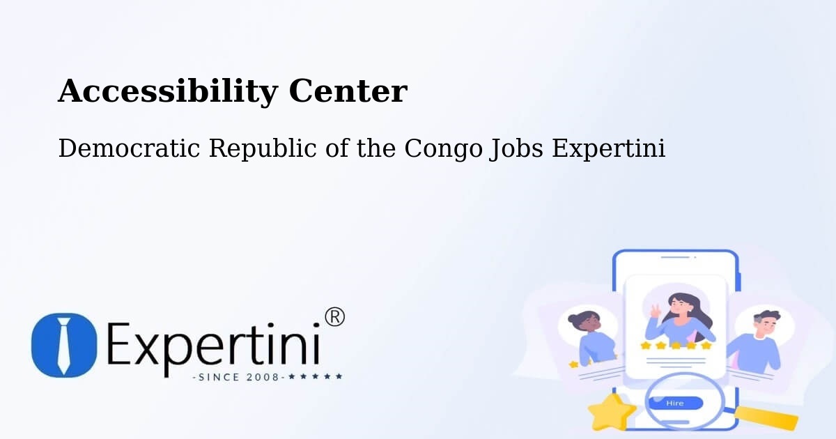 Accessibility Statement – Tshikapa - Democratic Republic of the Congo Jobs Expertini