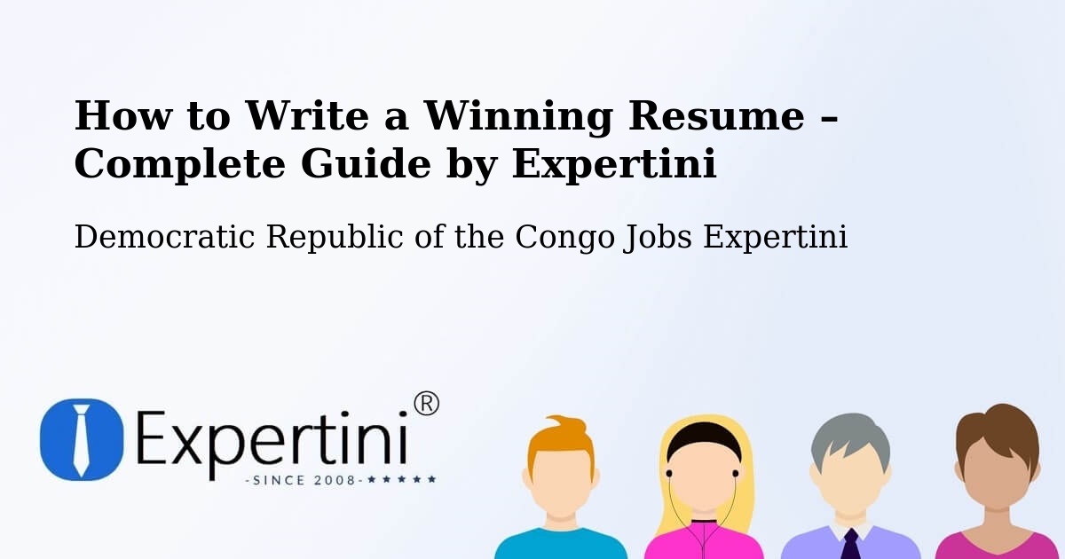 Resume Writing Guide for Job Seekers – Tshikapa - Tshikapa, Democratic Republic of the Congo Jobs Expertini